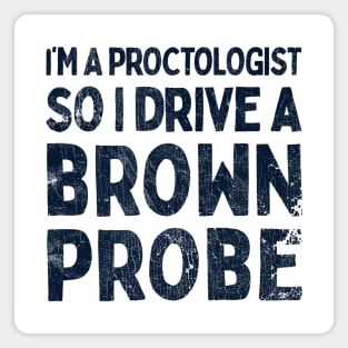 I'm A Proctologist So I Drive A Ford Probe Magnet